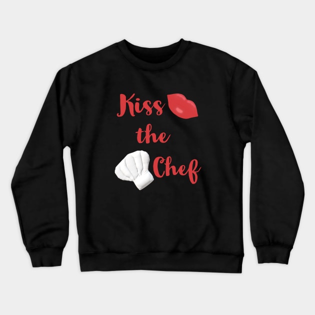 Kiss the Chef (Black with Red Letters) Crewneck Sweatshirt by Art By LM Designs 